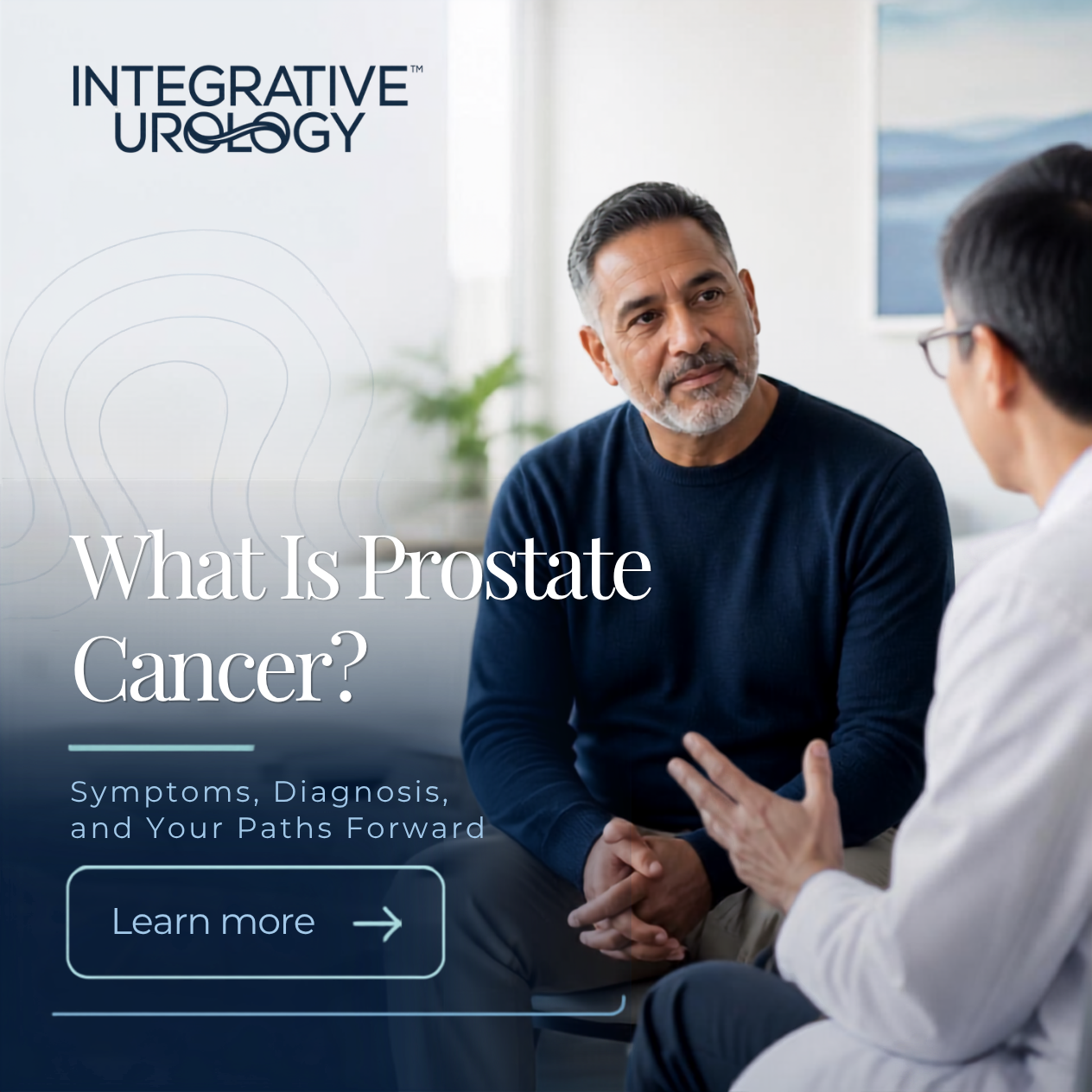 What Is Prostate Cancer? Symptoms, Diagnosis, and Your Paths Forward